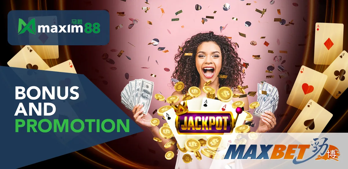 Maxbet Bonus and Promotion