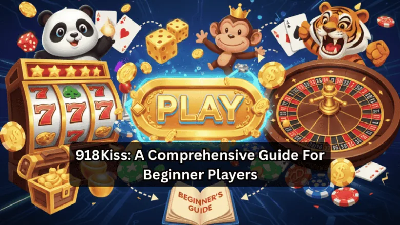 918Kiss: A Comprehensive Guide For Beginner Players